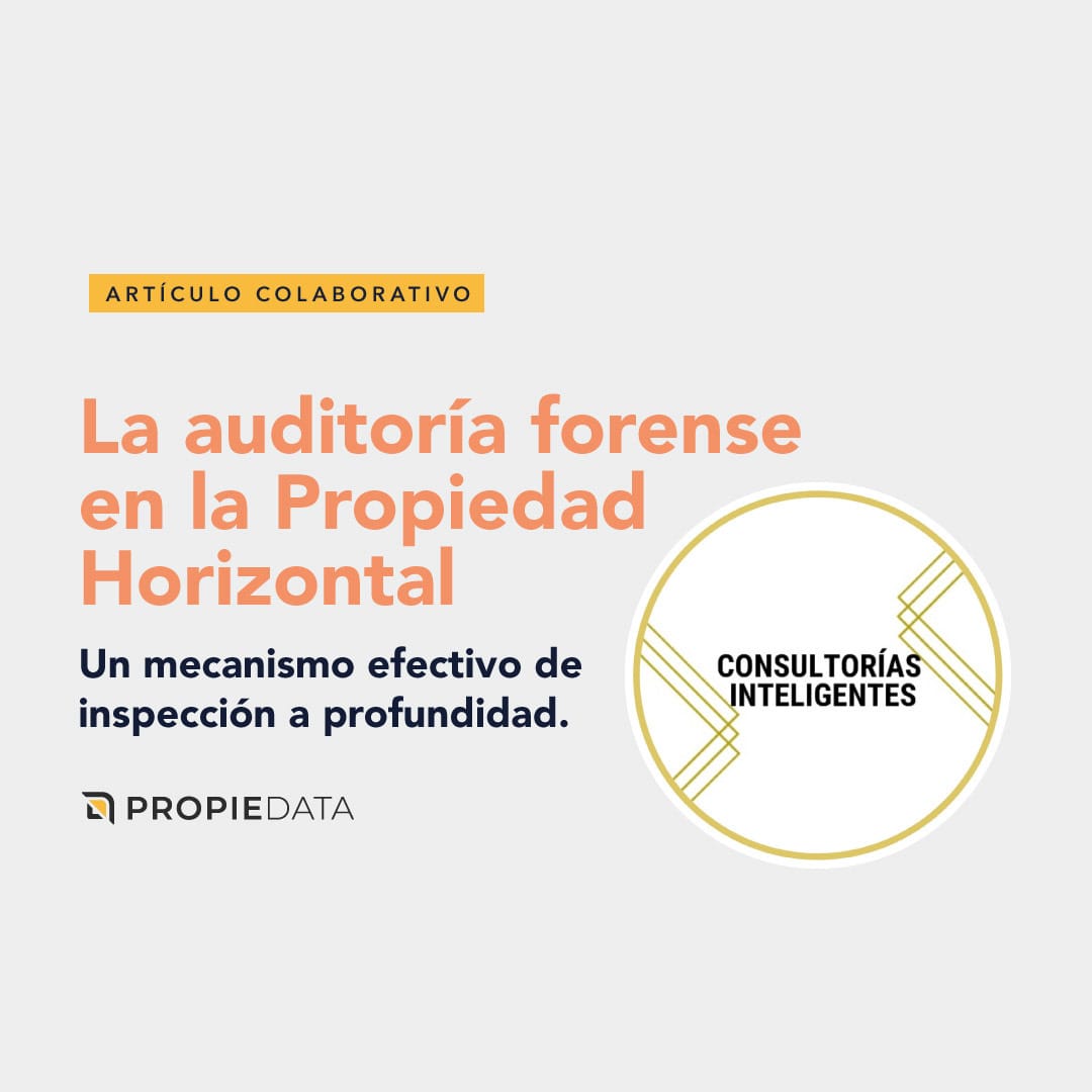 La auditoría forense en la Propiedad Horizontal, un mecanismo efectivo de inspección a profundidad.