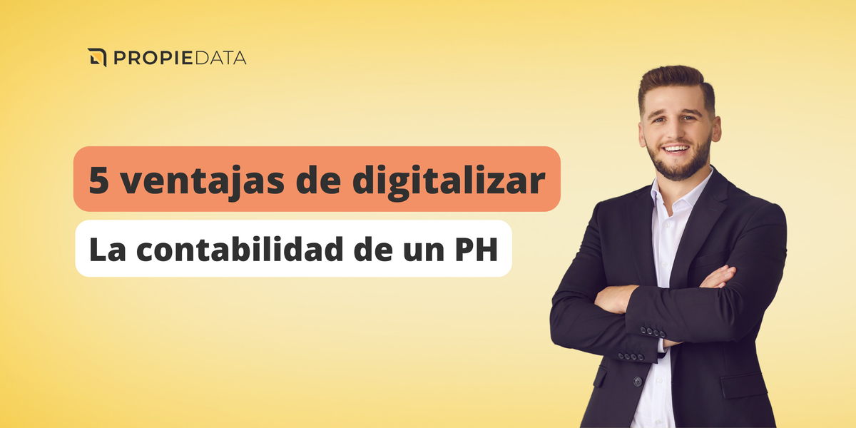 5 ventajas de digitalizar la contabilidad de una Propiedad Horizontal