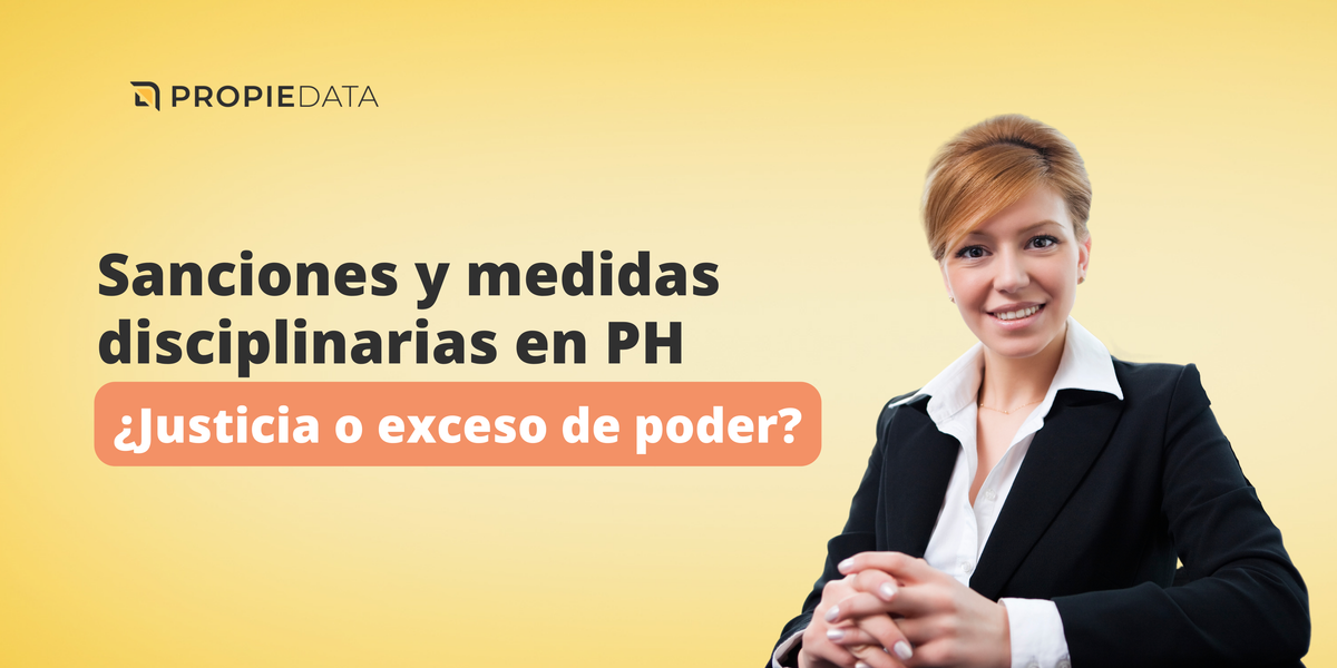 Sanciones y medidas disciplinarias en la Propiedad Horizontal: ¿Justicia o exceso de poder?