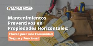 Mantenimientos Preventivos en Propiedades Horizontales: Claves para una Comunidad Segura y Funcional