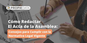 Cómo Redactar El Acta de Asamblea: Consejos Para Cumplir Con La Normativa