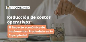 Reducción de costos operativos:
El impacto económico de implementar Propiedata en tu copropiedad