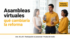 Qué cambiaría con la reforma a la Ley 675: Asambleas virtuales