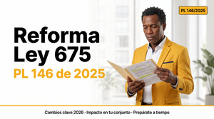 Proyecto de reforma Ley 675 (PL 146 de 2025): lo clave para administradores