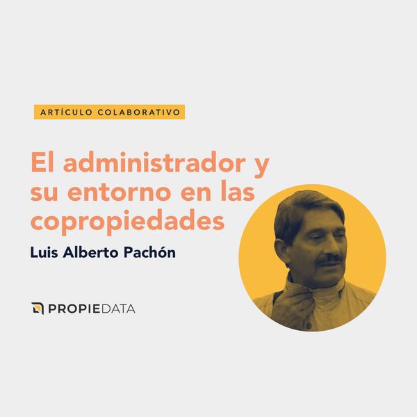 El administrador y su entorno en las copropiedades