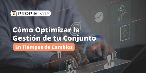 Cómo Optimizar la Gestión de tu Conjunto en Tiempos de Cambios