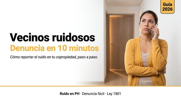 Vecinos ruidosos en propiedad horizontal: cómo denunciar el ruido en menos de 10 minutos (guía 2026)